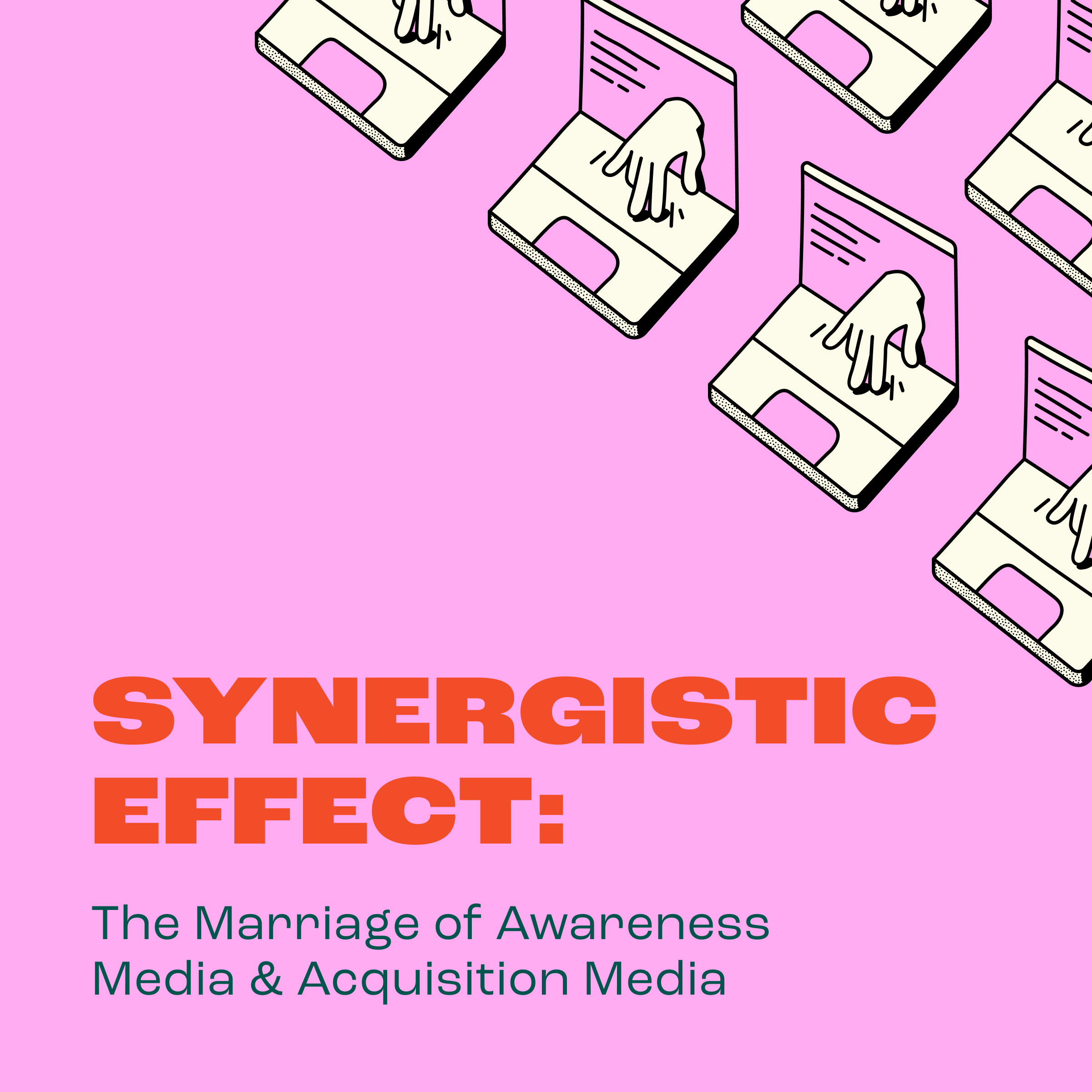 Synergistic Effect: The Marriage of Awareness Media and Acquisition Media
